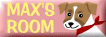 【MAX´S ROOM】